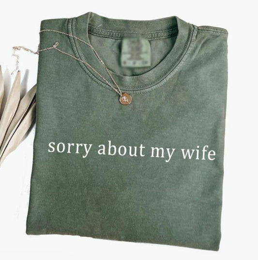 Sorry About My Husband Funny T-Shirt/Sweatshirt/Hoodie