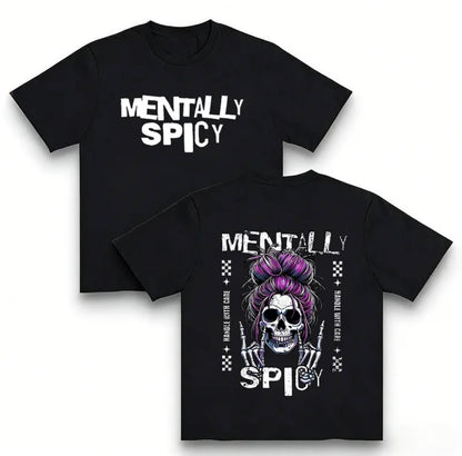 Mentally Spicy T-Shirt/Sweatshirt/Hoodie