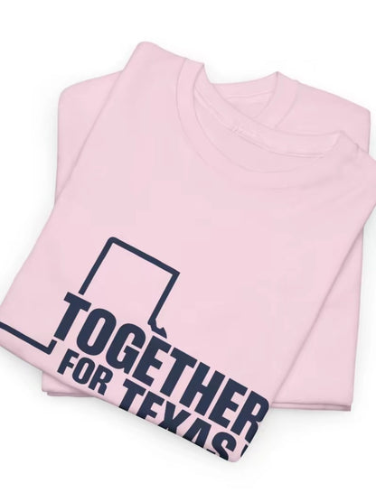 Together For Texas T-Shirt/Sweatshirt/Hoodie