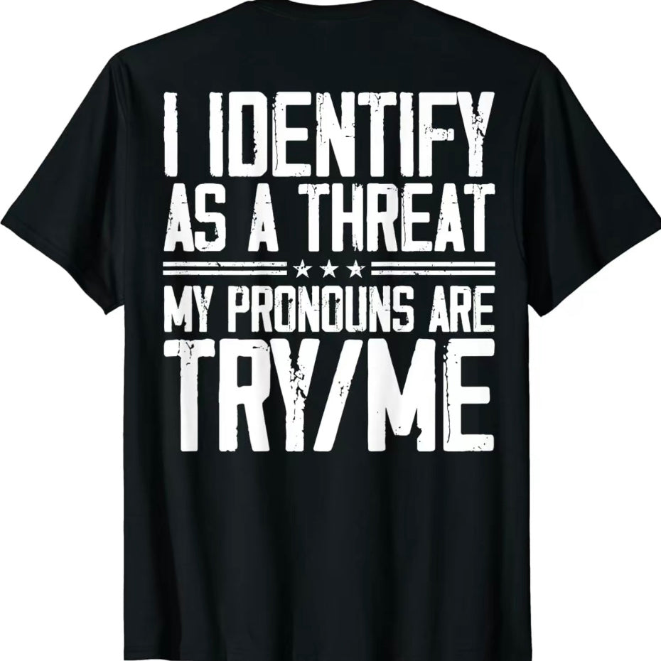 I Identify as A Threat T-Shirt/Sweatshirt/Hoodie
