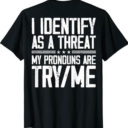I Identify as A Threat T-Shirt/Sweatshirt/Hoodie