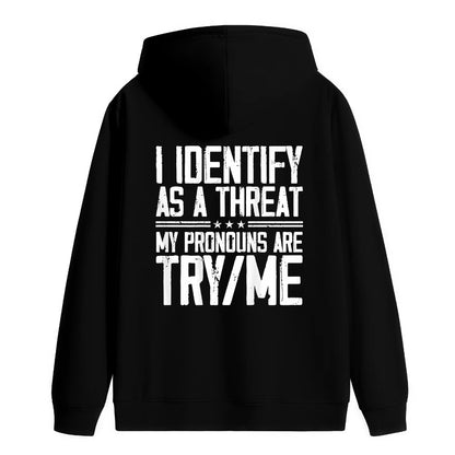 I Identify as A Threat T-Shirt/Sweatshirt/Hoodie