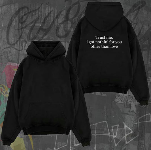 Trust Me I Got Nothing For You Other Than Love Lil Peep T-Shirt/Sweatshirt/Hoodie