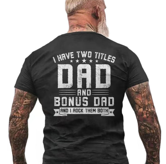 I Have Two Titles Dad And Bonus Dad T-Shirt/Sweatshirt/Hoodie