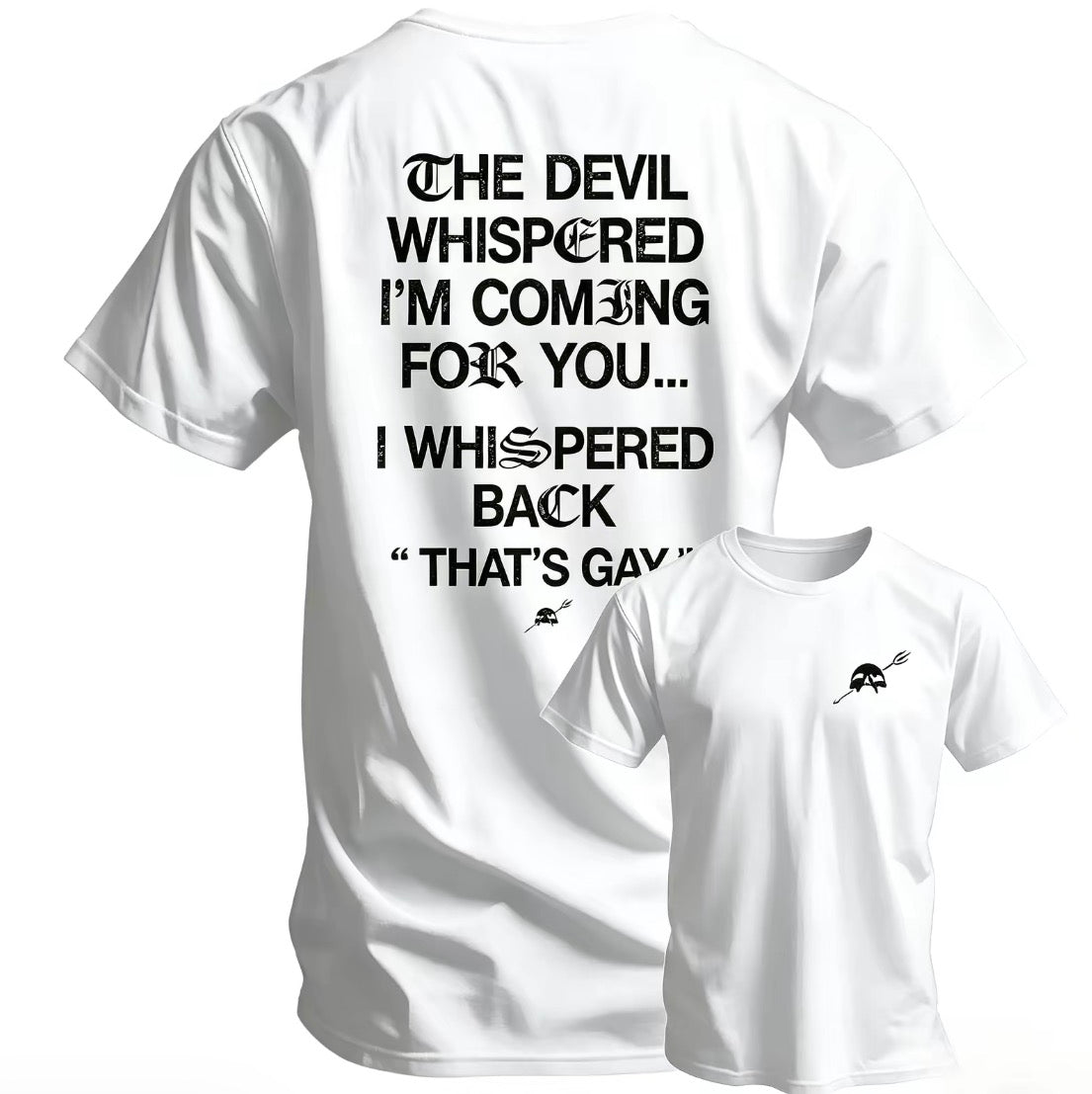 The Devil Whispered I'm Coming For You T-Shirt/Sweatshirt/Hoodie