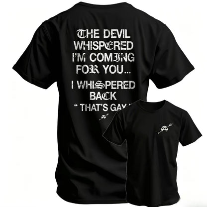 The Devil Whispered I'm Coming For You T-Shirt/Sweatshirt/Hoodie