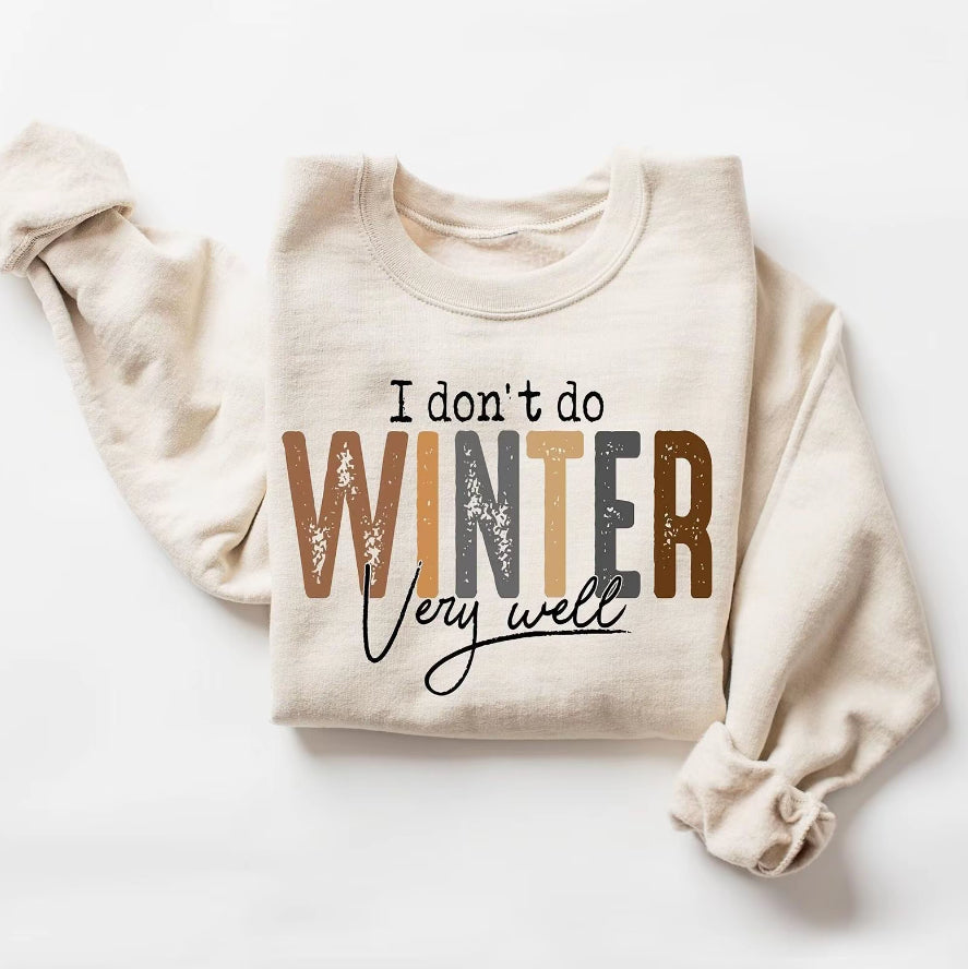 I Don't Do Winter Very Well Cozy Season T-Shirt/Sweatshirt/Hoodie