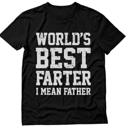 World's Best Farter I Mean Father T-Shirt/Sweatshirt/Hoodie