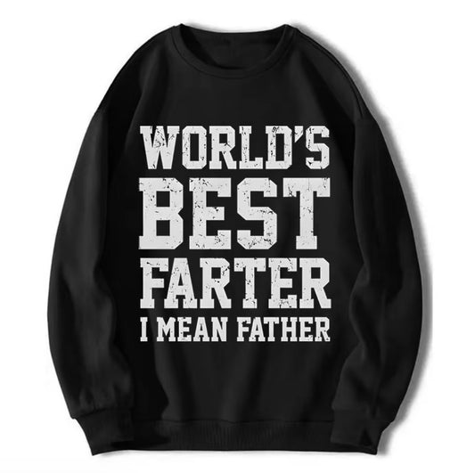 World's Best Farter I Mean Father T-Shirt/Sweatshirt/Hoodie