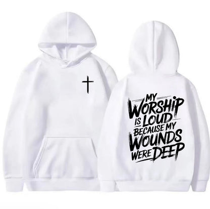 My Worship Is Loud Because My Wounds Were Deep T-Shirt/Sweatshirt/Hoodie