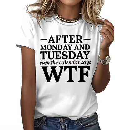 After Monday And Tuesday Even The Calendar Says WTF Unisex T-Shirt/Sweatshirt/Hoodie
