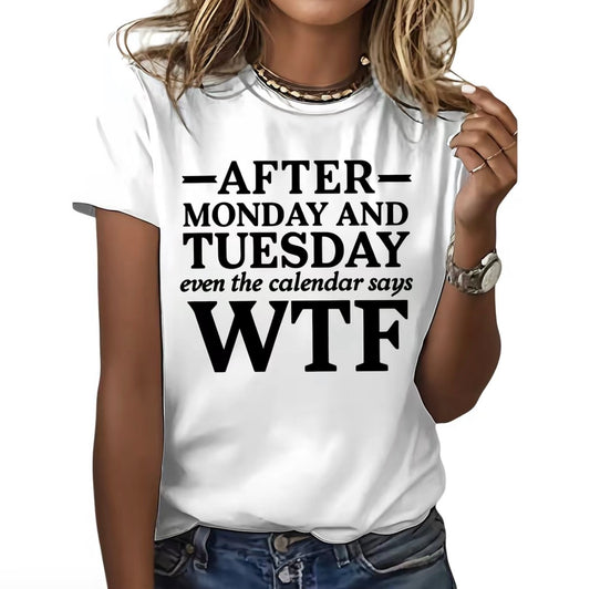 After Monday And Tuesday Even The Calendar Says WTF Unisex T-Shirt/Sweatshirt/Hoodie