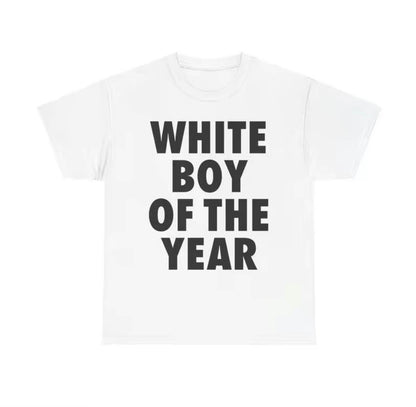 White Boy Of The Year Unisex T-Shirt/Sweatshirt/Hoodie